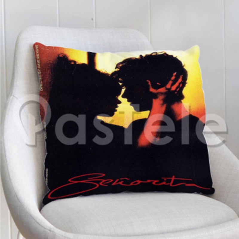 shawn mendes senorita Custom Personalized Pillow Decorative Cushion Sofa Cover